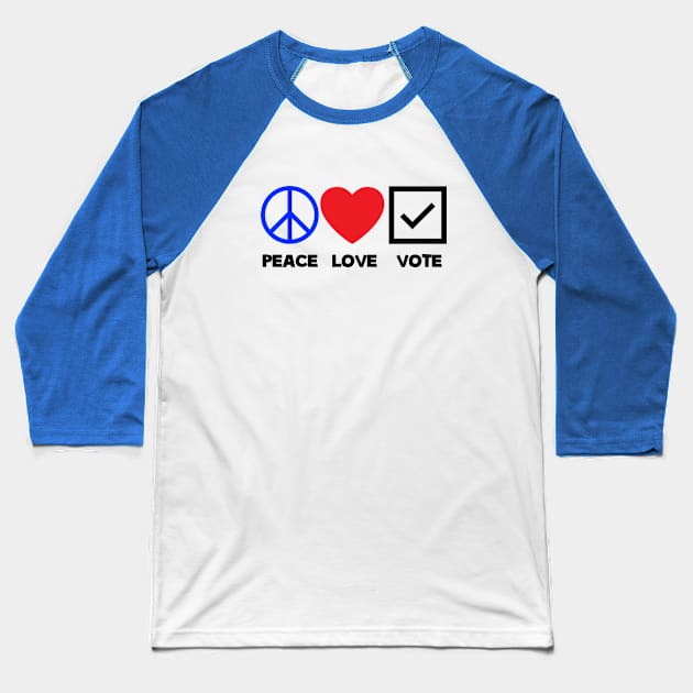 PEACE LOVE VOTE ELECTION Baseball T-Shirt by FREE SPEECH SHOP